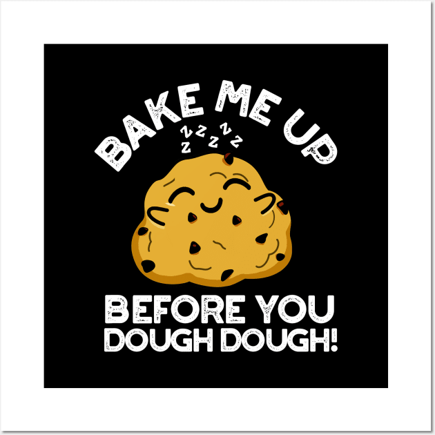 Bake Me Up Before You Dough Dough Cute Baking Pun Wall Art by punnybone